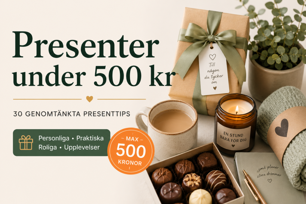 Presenter under 500 kr – 30 genomtänkta presenttips