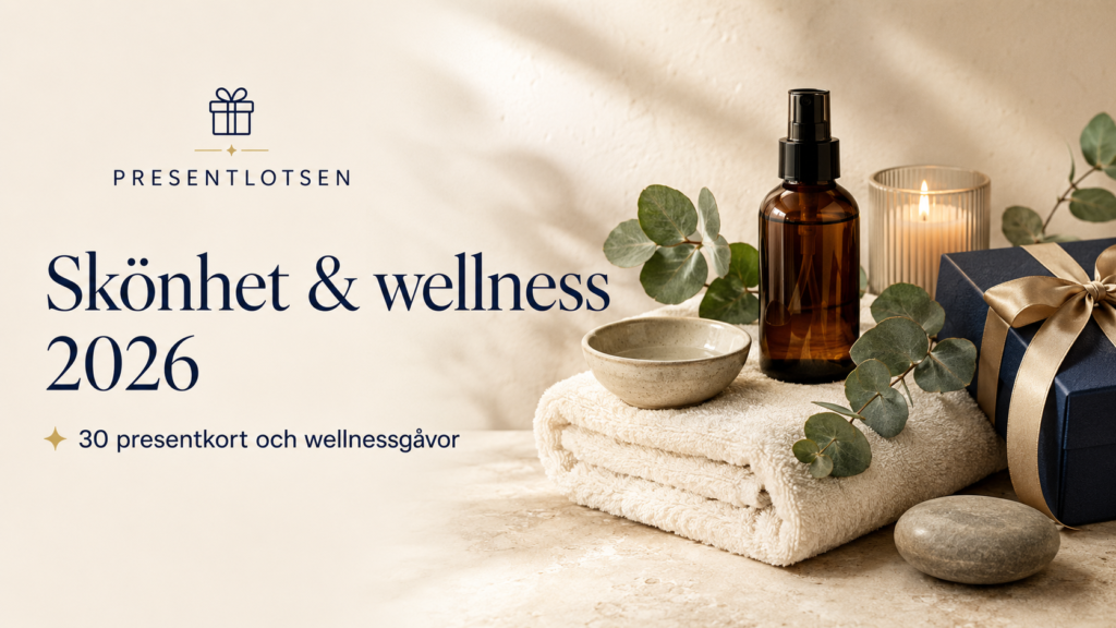 Presentkort för skönhet och wellness 2026 – 30 presenttips