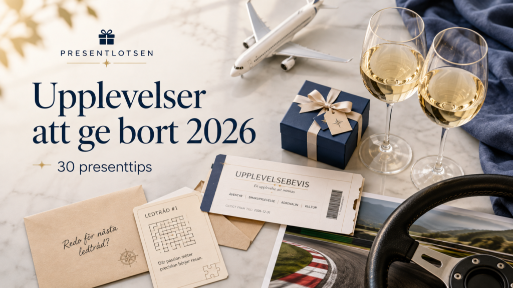 Upplevelser att ge bort – 30 upplevelsepresenter 2026